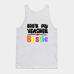 Funny Matching Teachers Best Friend Design - She's My Teacher Bestie Tank Top